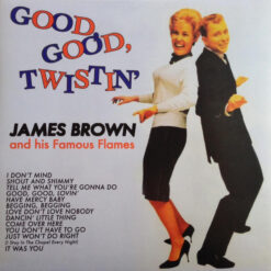 James Brown And His Famous Flames - Good, Good, Twistin (Vinilo, Ed. Francia, 2017)