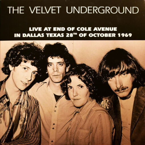 The Velvet Underground - Live At End Of Cole Avenue In Dallas Texas 28th of October 1969 (Vinilo, Ed. Europe, 2019)