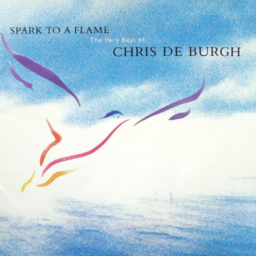 Chris De Burgh - Spark To A Flame – The Very Best Of Chris De Burgh (Ed. Europe, 1989)