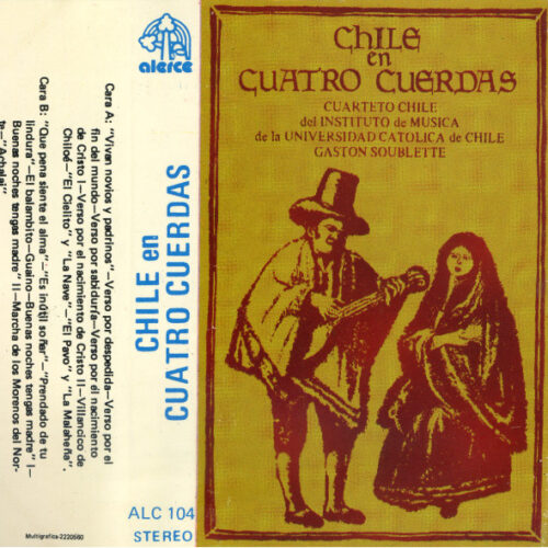 Cuarteto Chile - Gaston Soublette – Chile En Cuatro Cuerdas (Ed. Chile)