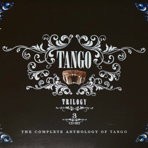 Varios - Tango Trilogy – The Complete Anthology Of Tango (3 CD, Ed. Argentina, 2007)