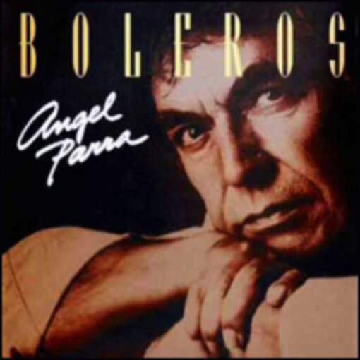 Angel Parra - Boleros (CD, Ed. Chile)