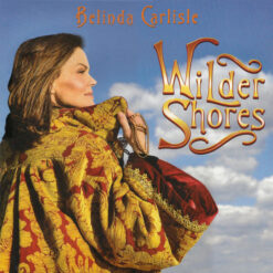 Belinda Carlisle - Wilder Shores (Vinilo, Ed. Europe, 2018)