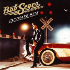 Bob Seger & the Silver Bullet Band - Ultimate Hits: Rock and Roll Never Forgets (2 CD Set, Ed. Europe)