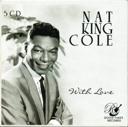 Nat King Cole - With Love (5 CD, Ed. Europe, 2008)