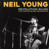 Neil Young - Revolution Blues (Live At The Bottom Line, New York, 16th May 1974) (Vinilo, Ed. Europe, 2019)