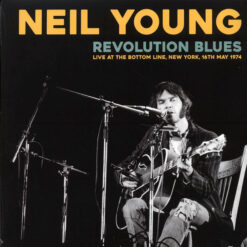 Neil Young - Revolution Blues (Live At The Bottom Line, New York, 16th May 1974) (Vinilo, Ed. Europe, 2019)