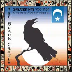 The Black Crowes - Greatest Hits 1990–1999: A Tribute to a Work in Progress (CD)