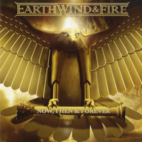 Earth, Wind & Fire - Now, Then & Forever (Digipack)
