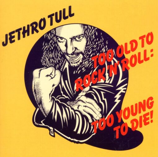Jethro Tull - Too Old to Rock ’n’ Roll: Too Young to Die! (Ed. US, 2002)