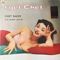 Chet Baker - I Get Chet (Vinilo, Ed. Europe, 2014)