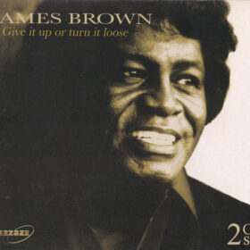 James Brown - Give It Up Or Turn It Loose (2 CD Set, Ed. Germany, 2004)