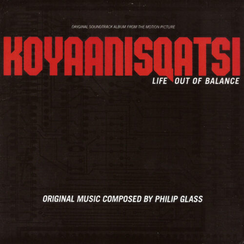 Philip Glass - Koyaanisqatsi (Life Out Of Balance) (Soundtrack) (Ed. US)