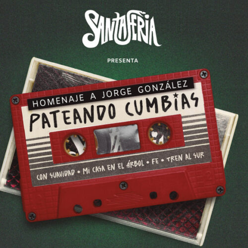 Santa Feria - Pateando Cumbias. Homenaje a Jorge Gonzalez (Ed. Chile, 2025)