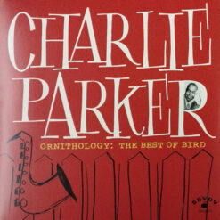 Charlie Parker - Ornithology: The Best Of Bird (Vinilo, Ed. 2024)