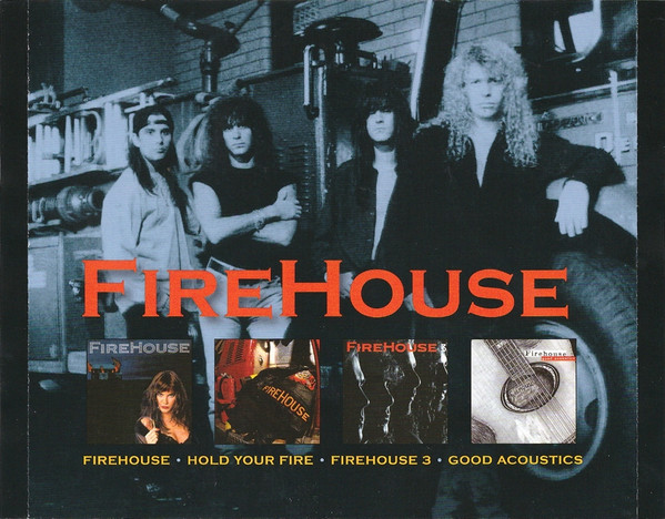 Firehouse - Firehouse • Hold Your Fire • Firehouse 3 • Good Acoustics (CD, Ed. Europe, 2017) 1 Firehouse - Firehouse • Hold Your Fire • Firehouse 3 • Good Acoustics (CD, Ed. Europe, 2017)