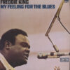 Freddie King - My Feeling For The Blues (Vinilo)