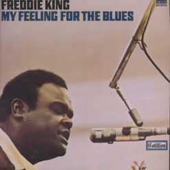 Freddie King - My Feeling For The Blues (Vinilo)