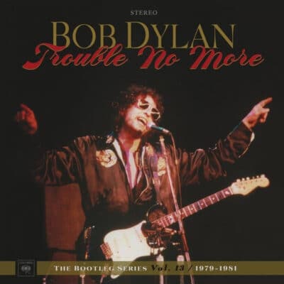 Bob Dylan - Trouble No More (The Bootleg Series Vol.13 / 1979-1981) (8 CD + 2 DVD, Ed. Europe, 2017)