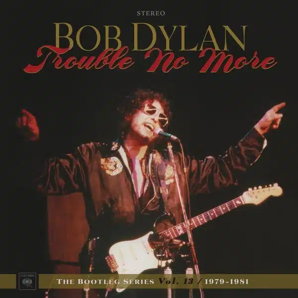 Bob Dylan - Trouble No More (The Bootleg Series Vol.13 / 1979-1981) (8 CD + 2 DVD, Ed. Europe, 2017)