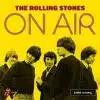 The Rolling Stones - The Rolling Stones On Air (CD, Ed. Europe, 2017) 2 The Rolling Stones On Air