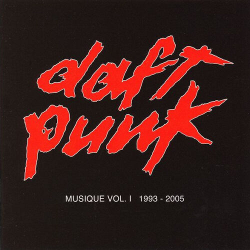 Daft Punk - Musique Vol. I 1993 – 2005