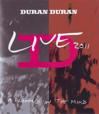 Duran Duran - Live 2011 (A Diamond in The Mind) (Blu-ray, Ed. UK & Europe, 2012)