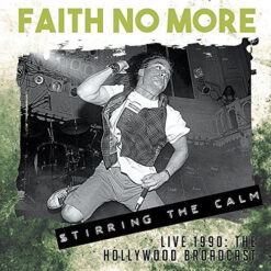 Faith No More - Stirring The Calm Live 1990: The Hollywood Broadcast (CD, Ed. Europe, 2015)