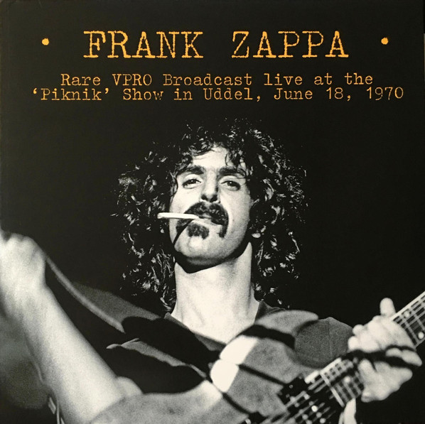 Frank Zappa - Rare VPRO Broadcast Live At The ‘Piknik’ Show In Uddel 1970 (Ed. Europe)