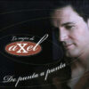 Axel Fernando - Lo Mejor De Axel - De Punta A Punta (CD, Ed. Argentina, 2005) 3 Axel Fernando Lo Mejor De Axel De Punta A Punta CD Album