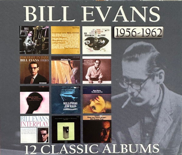 Bill Evans - 12 Classic Albums 1956-1962 (6 CD Set, Ed. UK & Europe, 2024) 1 Bill Evans - 12 Classic Albums 1956-1962 (6 CD Set, Ed. UK & Europe, 2024)