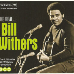 Bill Withers - The Real... Bill Withers (The Ultimate Bill Withers Collection) (3 CD Set, Ed. Europe, 2014)