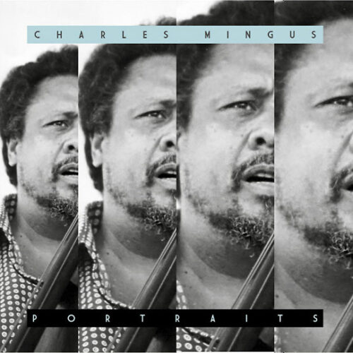Charles Mingus - Portraits (Ed. Europe, 2018)