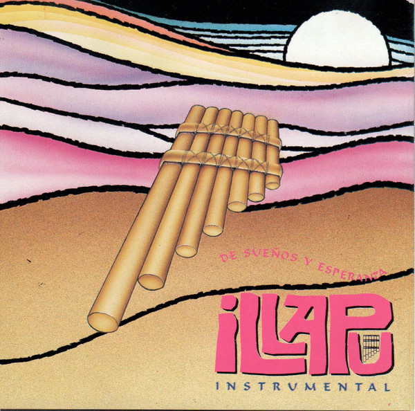 Illapu - De Sueños Y Esperanza (CD, Ed. Chile, 1993) 1 Illapu - De Sueños Y Esperanza (CD, Ed. Chile, 1993)