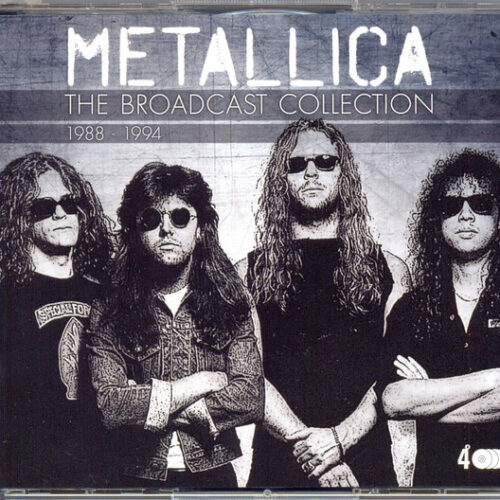 Metallica - The Broadcast Collection 1988 – 1994 (4 CD Set, Ed. Europe, 2019)