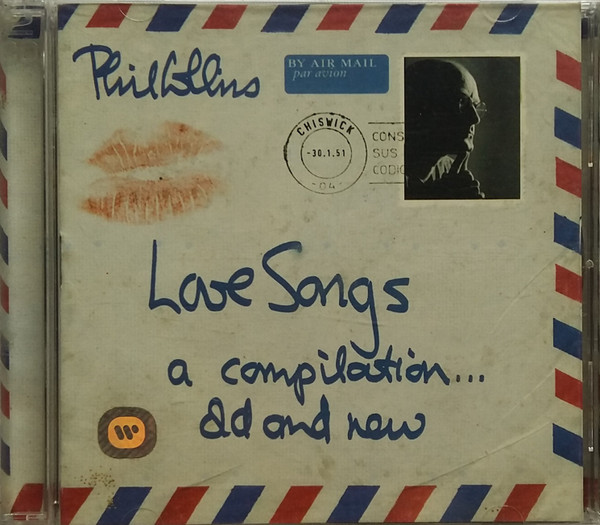 Phil Collins - Love Songs (A Compilation... Old And New) (2 CD Set) 1 Phil Collins - Love Songs (A Compilation... Old And New) (2 CD Set)