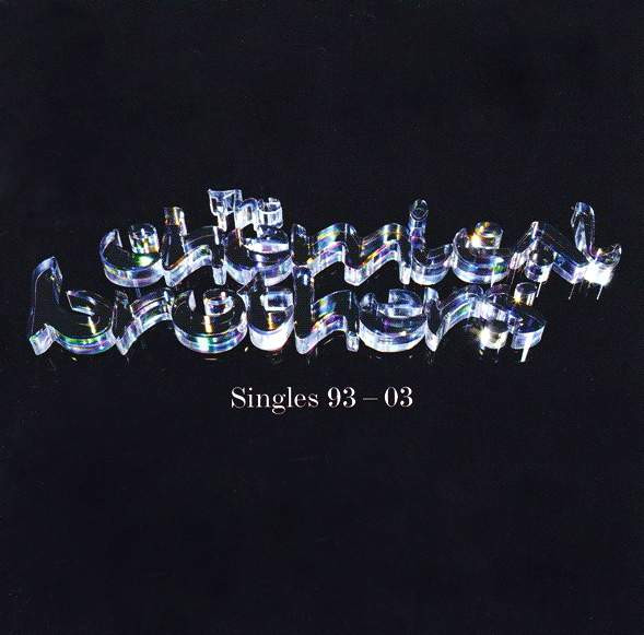 The Chemical Brothers - Singles 93-03 (CD, Ed. Europe, 2003) 1 The Chemical Brothers - Singles 93-03 (CD, Ed. Europe, 2003)