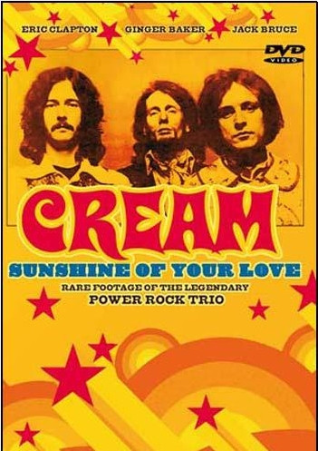 Cream - Sunshine Of Your Love (DVD) 1 Cream - Sunshine Of Your Love (DVD)