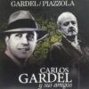 Gardel Y Piazzola - Carlos Gardel Y Sus Amigos (CD)