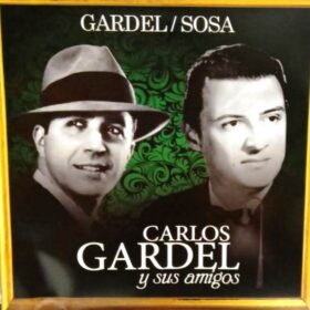 Gardel Y Sosa - Carlos Gardel Y Sus Amigos