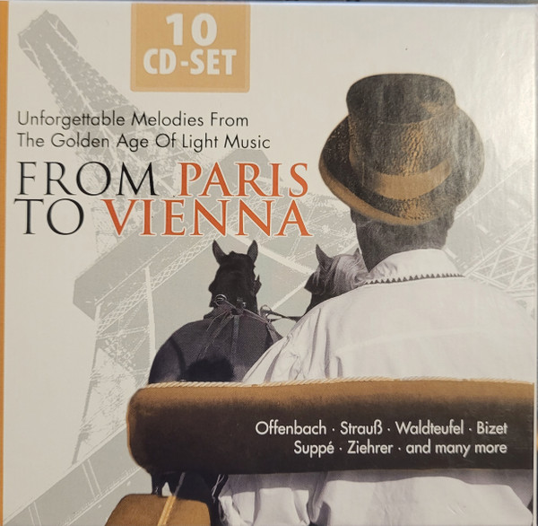 Various - From Paris To Vienna - Unforgettable Meldoies From The Golden Age Of Light Music (10 CD Set, Ed. Europe) 1 Various - From Paris To Vienna - Unforgettable Meldoies From The Golden Age Of Light Music (10 CD Set, Ed. Europe)