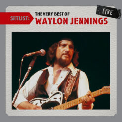 Waylon Jennings - Setlist: The Very Best Of Waylon Jennings Live (CD)