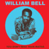William Bell - You Don't Miss Your Water (Vinilo)