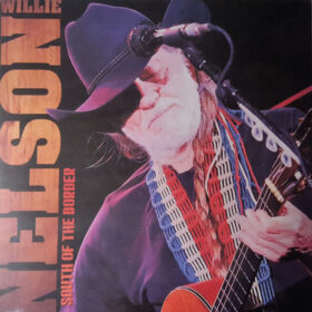 Willie Nelson - South Of The Border (Ed. Europe, 2018)