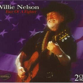 Willie Nelson - Face Of A Fighter (2 CD Set)