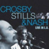 Crosby, Stills & Nash - Live In L.A. (Vinilo, 2 LP) 3 Crosby Stills Nash Live In L.A. LP Album