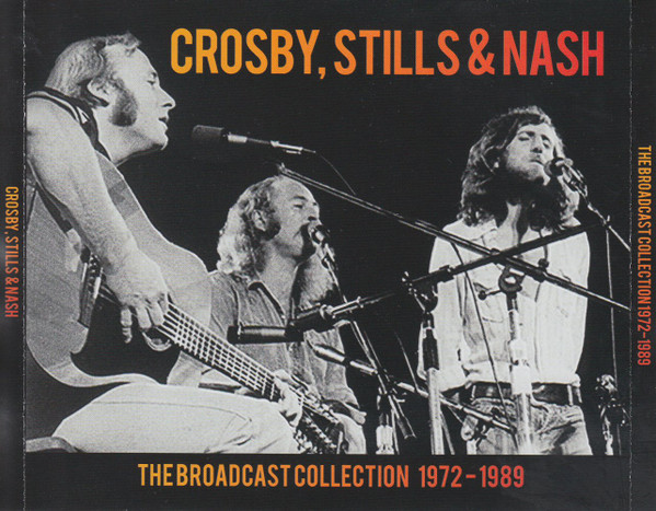 Crosby, Stills & Nash - The Broadcast Collection 1972-1989 (5 CD Set, Ed. Europe) 1 Crosby, Stills & Nash - The Broadcast Collection 1972-1989 (5 CD Set, Ed. Europe)