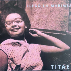 Titae - Llegó la Marimba (CD, Ed. Chile)