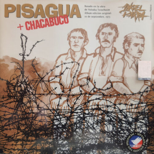 Angel Parra - Pisagua + Chacabuco (Ed. Chile, 2003)