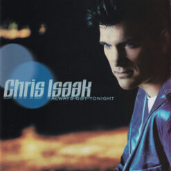 Chris Isaak - Always Got Tonight (CD, Ed. US, 2002)